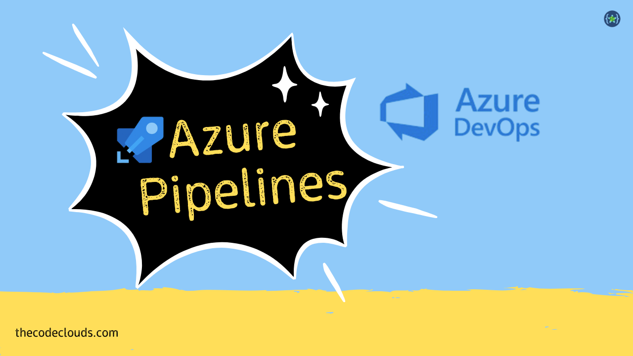 Azure Pipelines: A Comprehensive Tutorial for CI/CD
